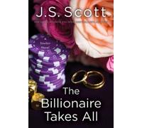 J. S. Scott The Billionaire Takes All (Tascabile) Sinclairs