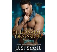 J S Scott The Billionaire's Obsession (Tascabile) Billionaire's Obsession