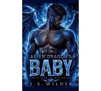 J S Wilder Alien Dragon's Baby (Tascabile)