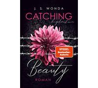 J. S. Wonda CATCHING BEAUTY (Catching Beauty - Band 1) (Copertina rigida)