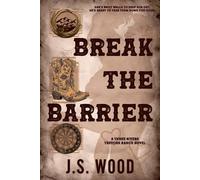 J S Wood Break the Barrier (Tascabile) Three Rivers Trevors Ranch