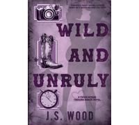 J S Wood Wild and Unruly (Tascabile) Three Rivers Trevors Ranch