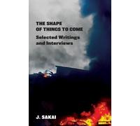 J Sakai The Shape of Things to Come (Tascabile)