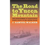 J. Samuel Walker The Road to Yucca Mountain (Copertina rigida)