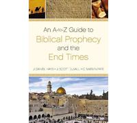 J. Scott Duvall C. Marvin Pate A-to-Z Guide to Biblical Prophecy an (Tascabile)
