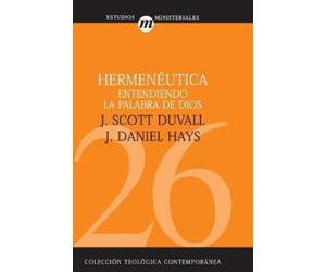 J Scott Duvall J Daniel Hays Hermenéutica (Tascabile)