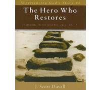 J. Scott Duvall The Hero Who Restores - Humanity, Satan and Sin, Jes (Tascabile)