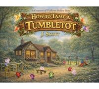 J Scott How to Tame a Tumbletot (Tascabile)