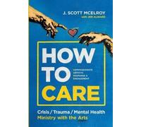 J Scott McElroy Jen Alward How to CARE (Tascabile)
