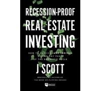 J Scott Recession-Proof Real Estate Investing (Tascabile)