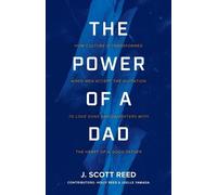 J Scott Reed The Power of a Dad (Tascabile)