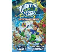 J. Scott Savage Soccer Spacetastrophe #2 (Copertina rigida)