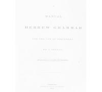 J Seixas A Manual Hebrew Grammar for the Use of Beginners (Tascabile)