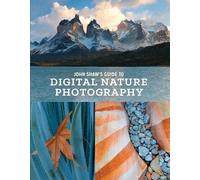 J Shaw John Shaw′s Guide to Digital Nature Photography (Tascabile)