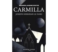 J. Sheridan Le Carmilla: Een Maison FORMS Custodiale Editie™: Een M (Tascabile)