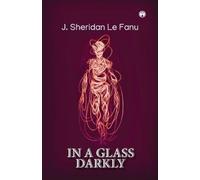 J Sheridan Le Fanu In a Glass Darkly (Tascabile)
