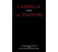 J Sheridan Lefanu John William Polidori Carmilla and The Vampyre (Tascabile)
