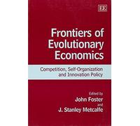 J. Stanley Metcalfe Frontiers of Evolutionary Economics (Tascabile)