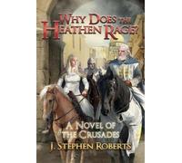 J Stephen Roberts Why Does the Heathen Rage? (Tascabile)