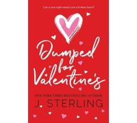 J Sterling Dumped for Valentine's (Tascabile) Fun for the Holidays