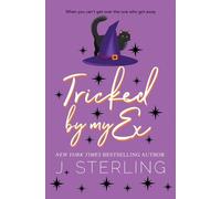 J Sterling Tricked by my Ex (Tascabile) Fun for the Holidays