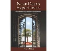 J Steve Miller Near-Death Experiences as Evidence for the Existence (Tascabile)