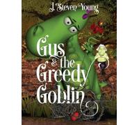 J Steven Young Gus and the Greedy Goblin (Copertina rigida)