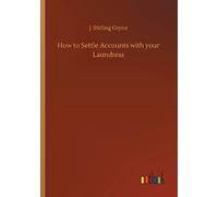 J Stirling Coyne How to Settle Accounts with your Laundress (Tascabile)