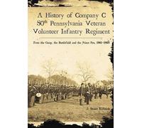 J. Stuart Richa A History of Company C, 50th Pennsylvania Veteran Vo (Tascabile)