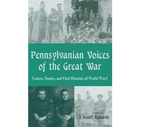 J. Stuart Richards Pennsylvanian Voices of the Great War (Tascabile)
