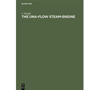 J. Stumpf The Una-Flow Steam-Engine (Copertina rigida)