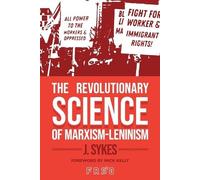 J Sykes The Revolutionary Science of Marxism-Leninism (Tascabile)