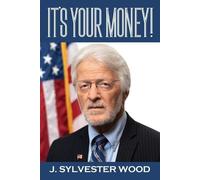 J Sylvester Wood It's Your Money (Tascabile)