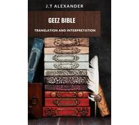 J T Alexander J.T Alexander Geez Bible (Tascabile) Ethiopian Bible Facts