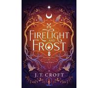 J. T. Croft Firelight and Frost (Tascabile)