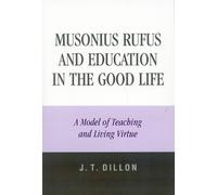 J. T. Dillon Musonius Rufus and Education in the Good Life (Tascabile)