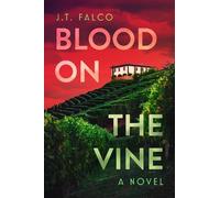 J. T. Falco Blood on the Vine (Copertina rigida)