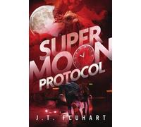 J T Fluhart Super Moon Protocol (Tascabile)