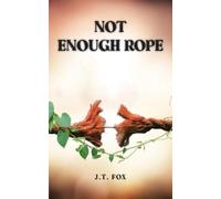 J T Fox Not Enough Rope (Tascabile)