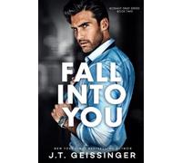 J T Geissinger Fall Into You (Tascabile) Morally Gray