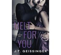 J.T. Geissinger Melt for You (Tascabile) Slow Burn
