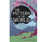 J.T. Greathouse The Pattern of the World (Tascabile) Pact & Pattern