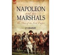 J T Headley Napoleon and His Marshals (Copertina rigida)