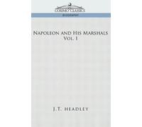 J T Headley Napoleon and His Marshals, Volume 1 (Tascabile)