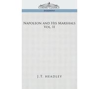 J T Headley Napoleon and His Marshals, Volume 2 (Tascabile)