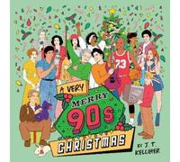 J. T. Kelliher A Very Merry 90s Christmas (Copertina rigida)