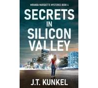 J T Kunkel Secrets in Silicon Valley (Tascabile) Miranda Marquette Mysteries