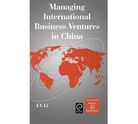 J.T. Li Managing International Business Ventures in China (Copertina rigida)
