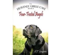 J T Livingston Four-Footed Angels Heavenly Grille Café Book 2 (Tascabile)