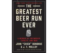J. T. Molloy John "Chick" Donohue The Greatest Beer Run Ever (Copertina rigida)